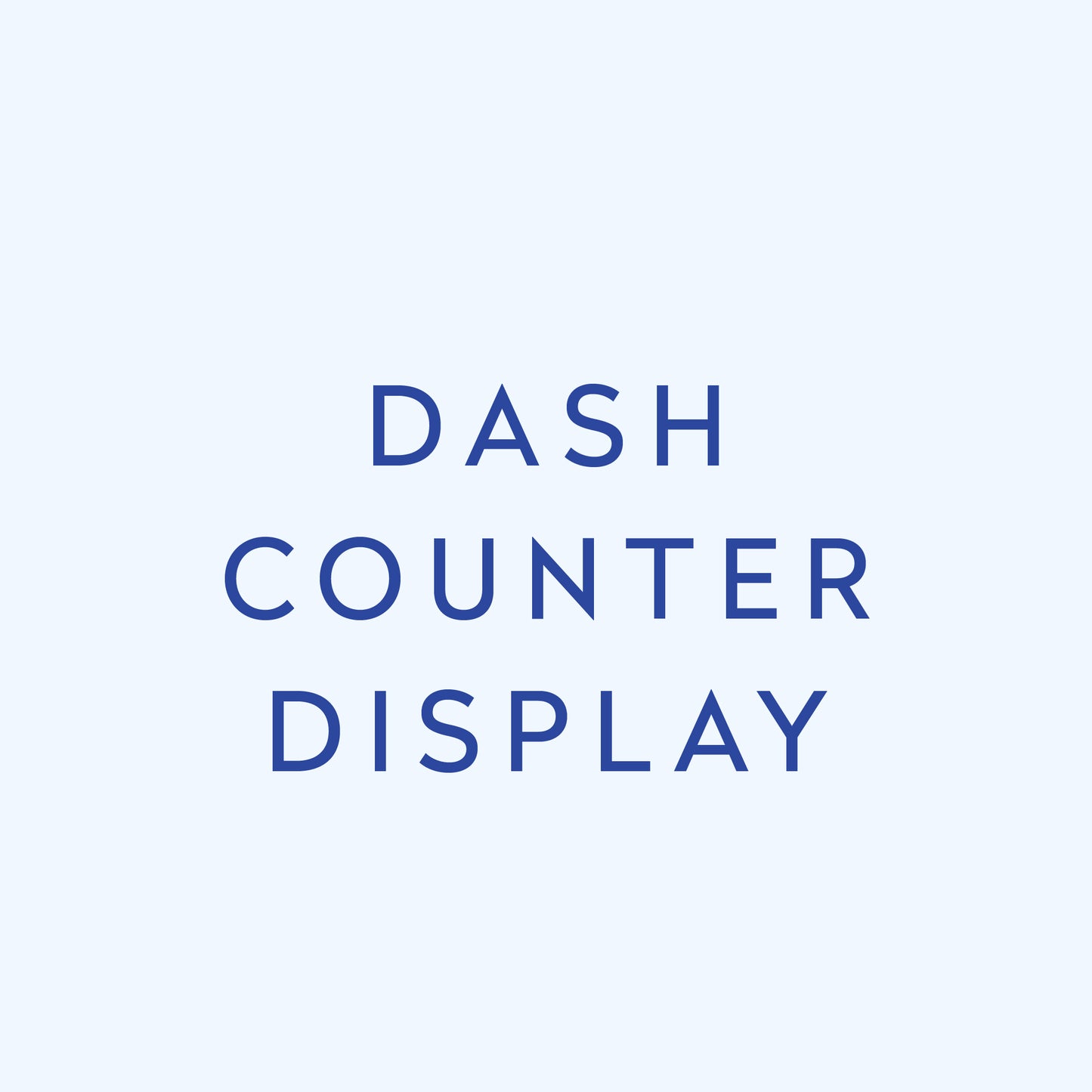 DASH Counter Display